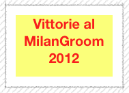 Vittorie al MilanGroom 2012